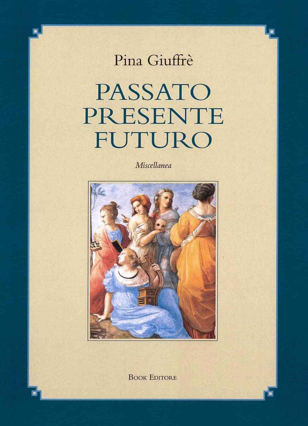 Passato presente futuro. Miscellanea