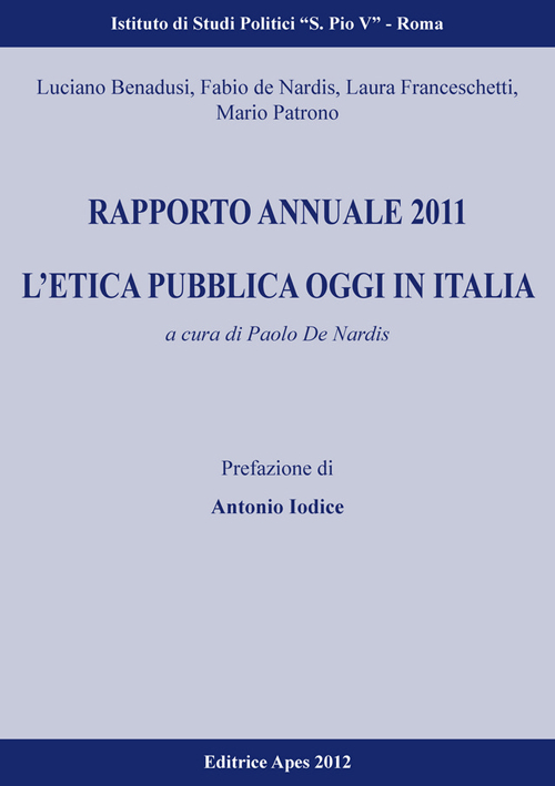 Rapporto annuale 2010. L'etica pubblica oggi in Italia: prospettive analitiche a confronto