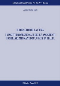 Il disagio della cura. I vissuti professionali delle assistenti familiari occupate in Italia