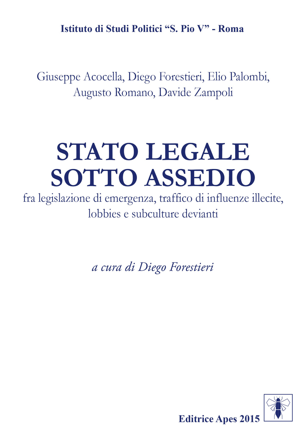 Stato legale sotto assedio. Fra legislazione di emergenza, traffico di influenze illecite, lobbies e subculture devianti