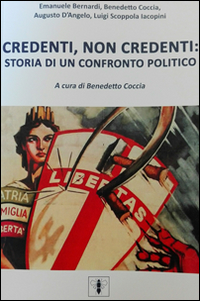 Credenti e non credenti. Storia di un confronto politico