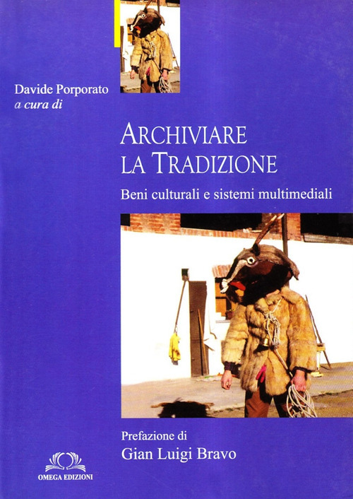 Archiviare la tradizione. Beni culturali e sistemi multimediali