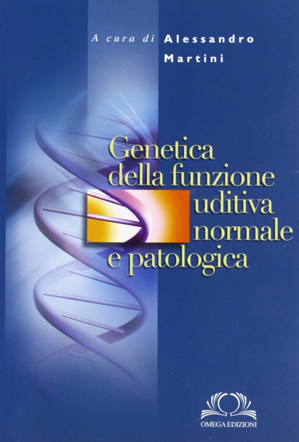 Genetica della funzione uditiva normale e patologica