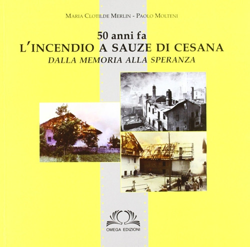 L'incendio a Sauze di Cesana. Dalla memoria alla speranza