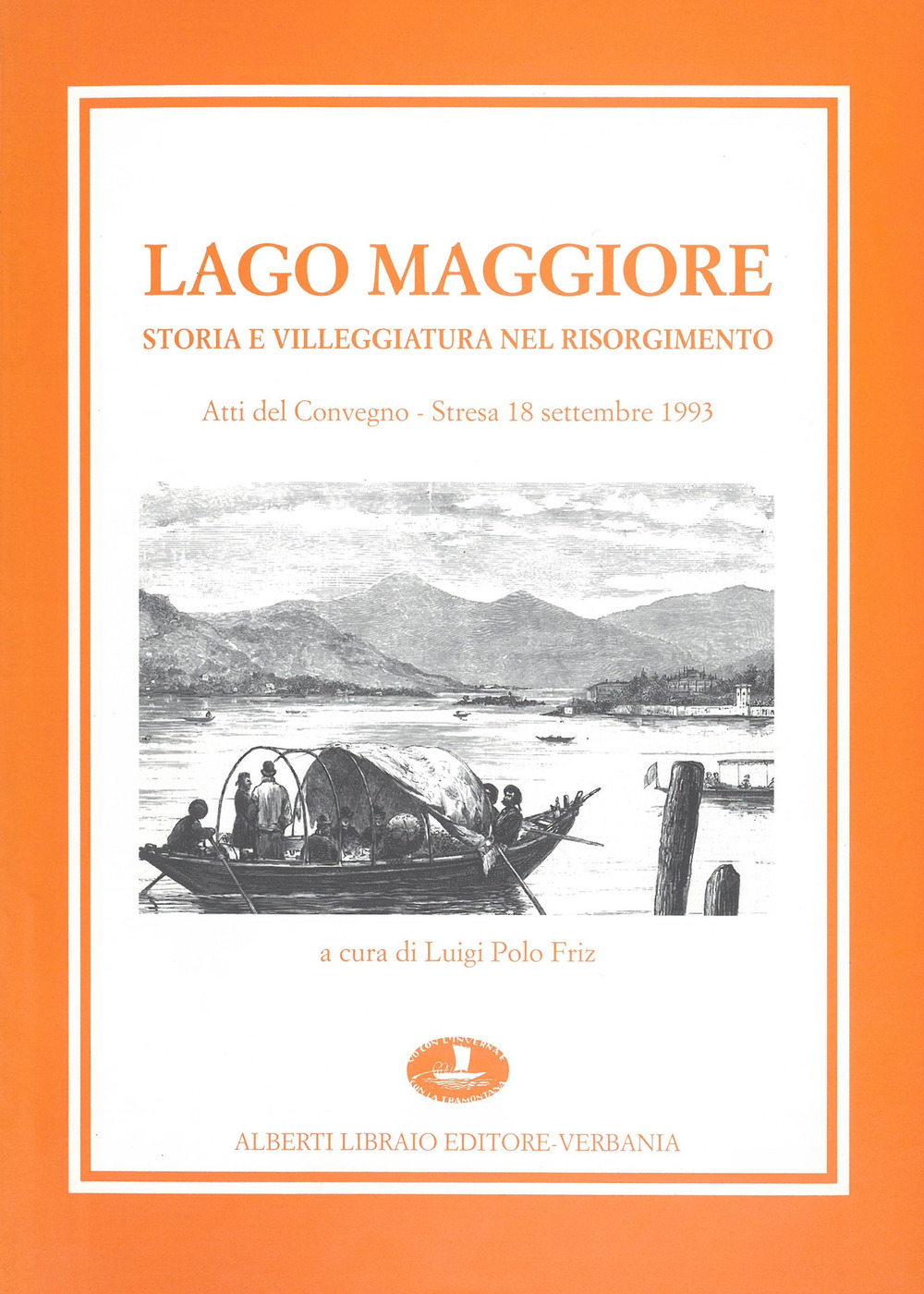 Lago Maggiore. Storia e villeggiatura nel Risorgimento
