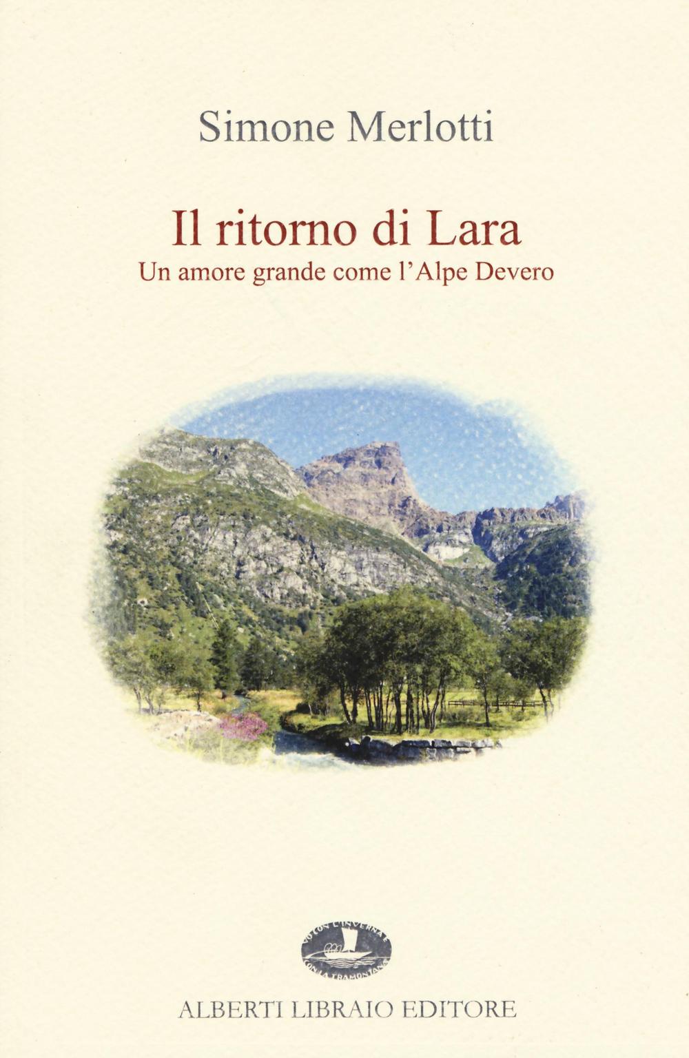 Il ritorno di Lara. Un amore grande come l'Alpe Devero