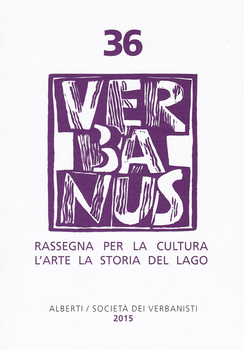 Verbanus. Rassegna per la cultura, l'arte, la storia del lago. Vol. 36