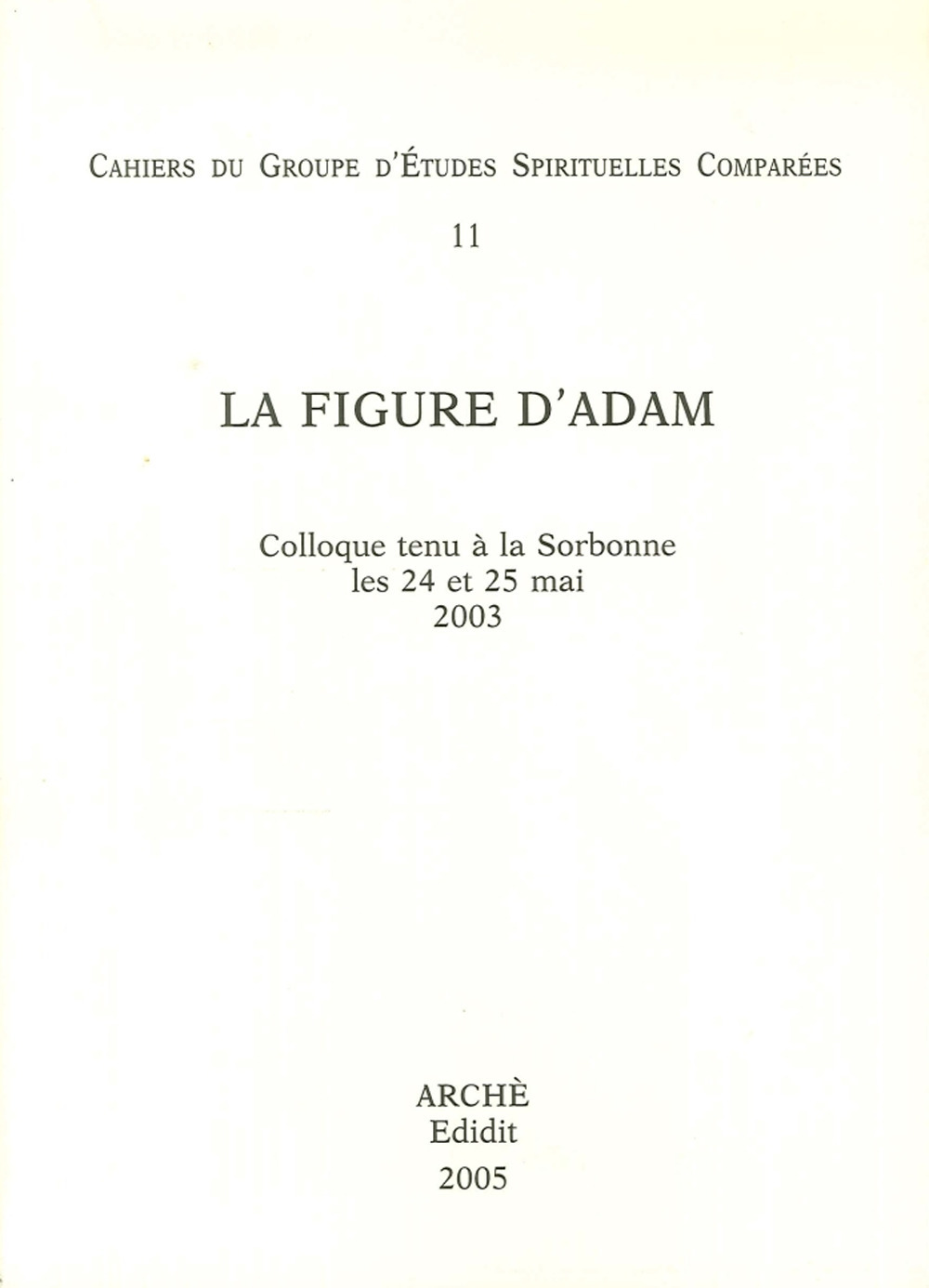 La figure d'Adam. Colloque (Université Paris Sorbonne, 24-25 mai 2003)