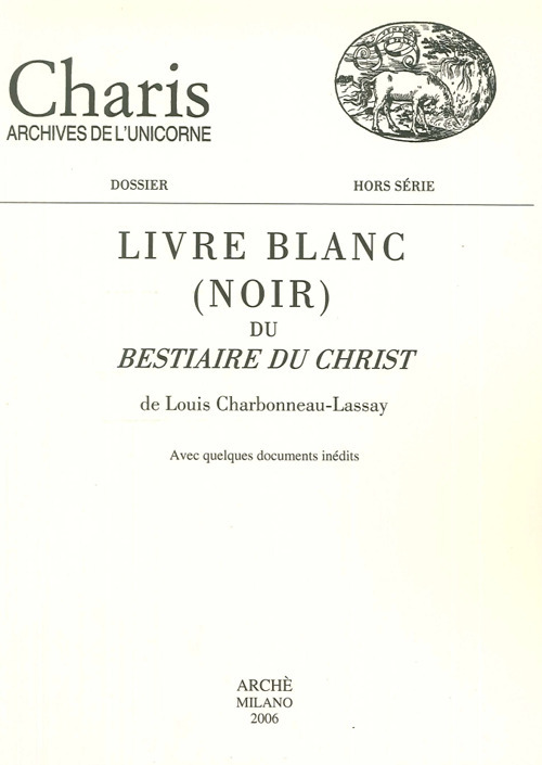 Livre blanc (noir) du «Bestiaire du Christ» de Louis Charbonneau-Lassay. Avec quelques documents inédits