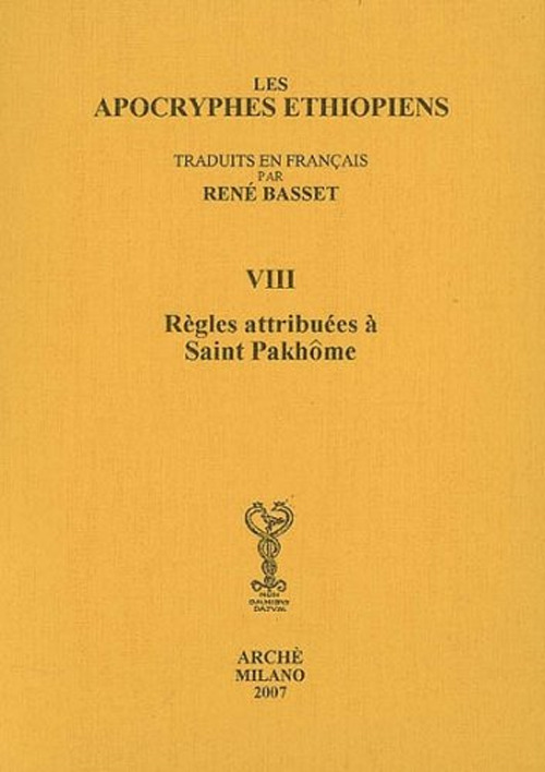Les Apocryphes ethiopiens (rist. anast.). Vol. 8: Règles attribuées à saint Pakhôme