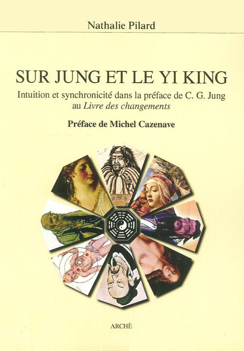 Sur Jung et le Yi King. Intuition et syncronicité dans la préface de C. G. Jung au Livre des changements