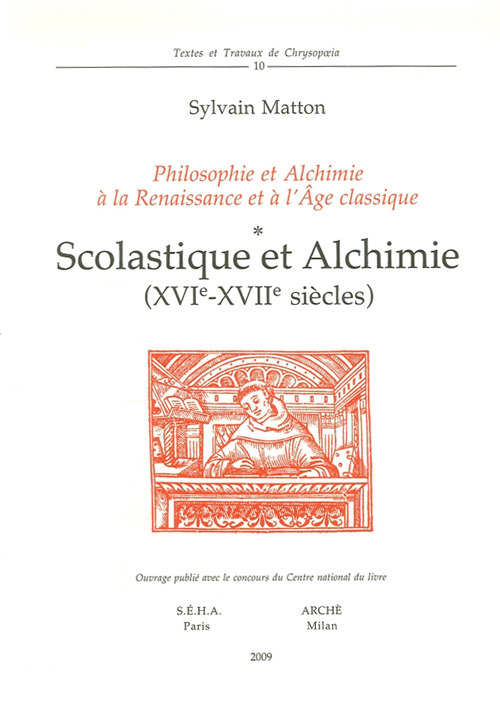 Scolastique et alchimie (XVIe-XVIIe siècles). Philosophie et alchimie à la Renaissance et à l'Age Classique
