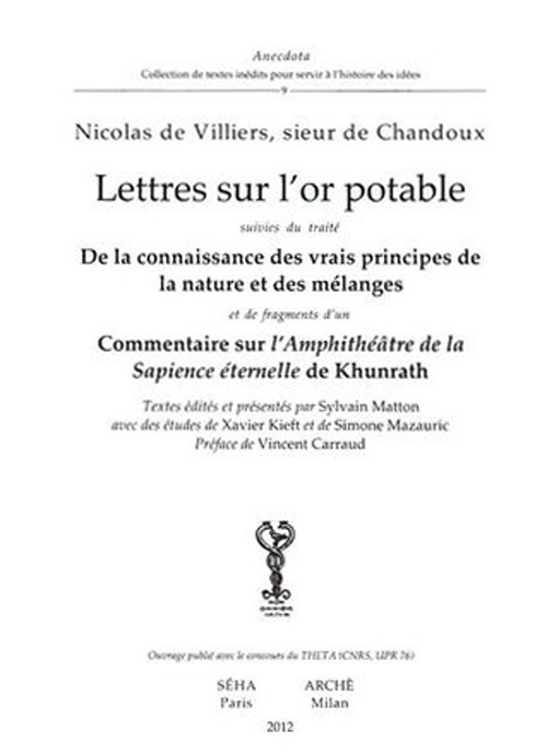 Lettres sur l'or potable. De la connaissance des vrais principes de lanature et des melanges. Commentaire sur l'amphitheatre de la sapience eternelle de Khunrath