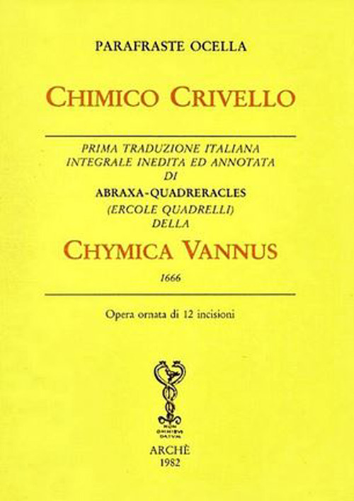 Chimico Crivello. Chymica vannus (1666). Ediz. integrale