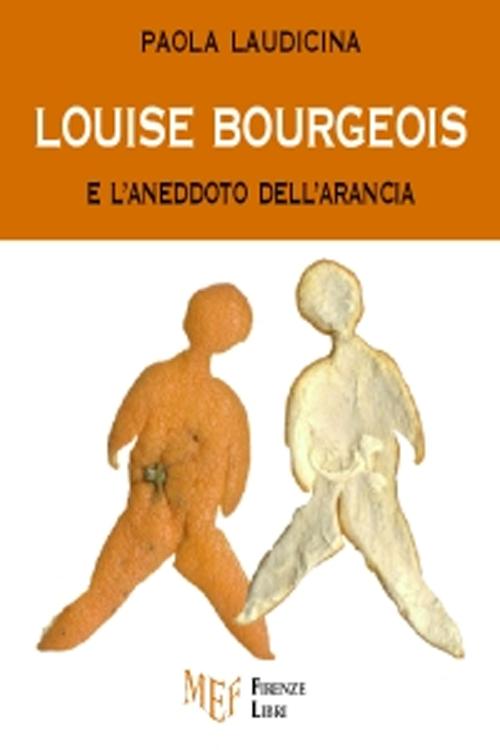 Louise Bourgeois e l'aneddoto dell'arancia