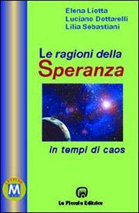 Le ragioni della speranza in tempi di caos