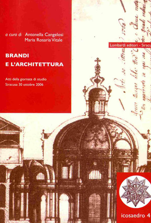 Brandi e l'architettura. Atti della Giornata di studio (Siracusa, 30 ottobre 2006)