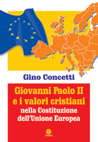 Giovanni Paolo II e i valori cristiani nella costituzione dell'Unione Europea