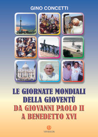 Le giornate mondiali della gioventù. Da Giovanni Paolo II a Benedetto XVI