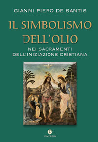 Il simbolismo dell'olio nei sacramenti dell'iniziazione cristiana