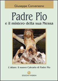 Padre Pio e il mistero della sua messa