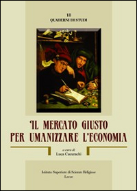 Il mercato giusto per umanizzare l'economia