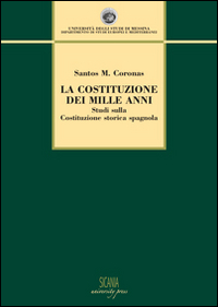 La Costituzione dei mille anni. Studi sulla Costituzione storica spagnola