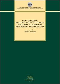 Conversazioni di storia delle istituzioni politiche e giuridiche dell'Europa mediterranea