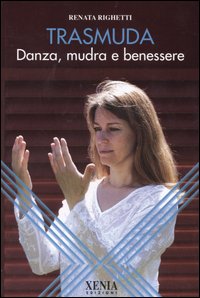 Trasmuda. Danza, mudra e benessere