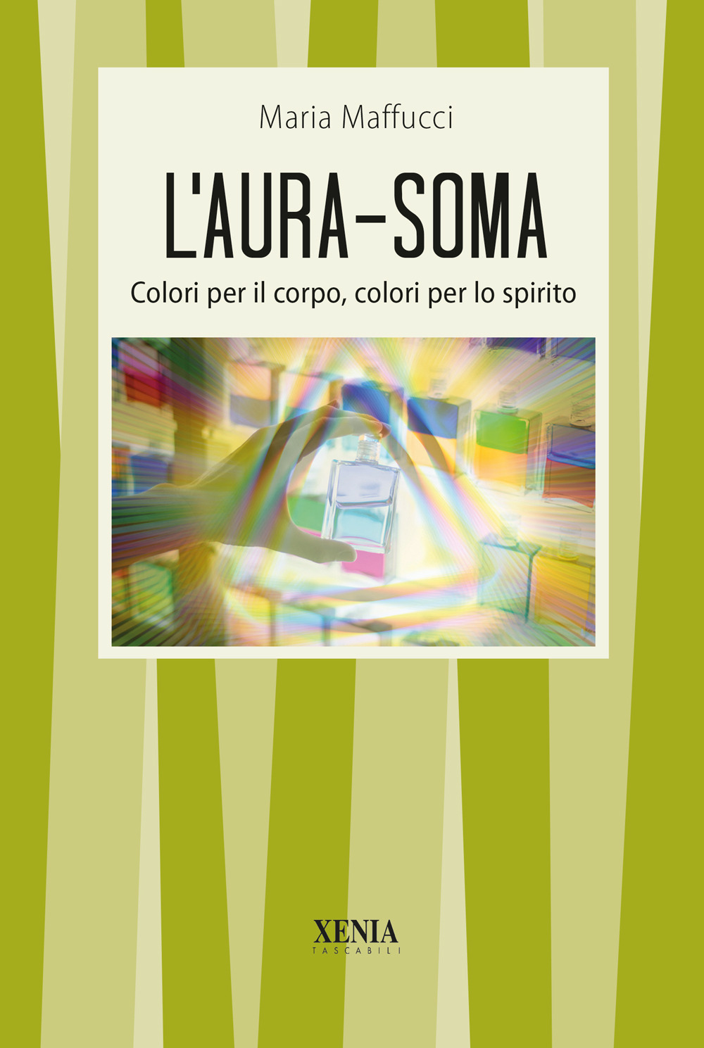 L'aura-soma. Colori per il corpo, colori per lo spirito