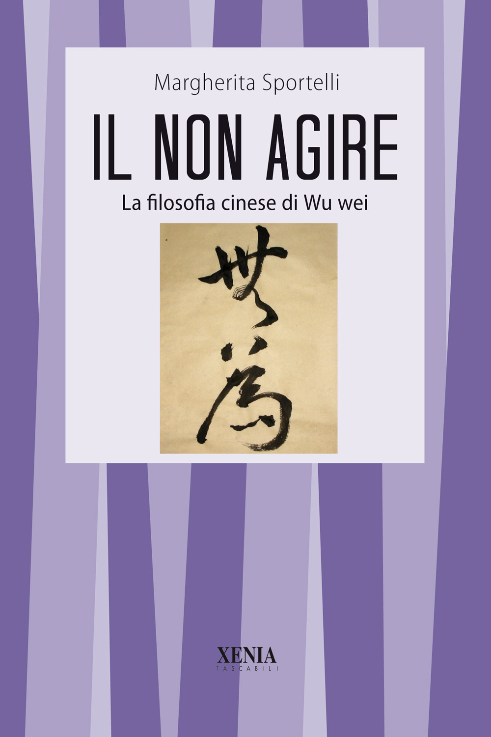 Il non agire. La filosofia cinese di Wu wei