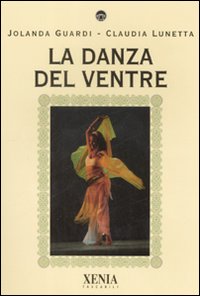 La danza del ventre. Ediz. illustrata