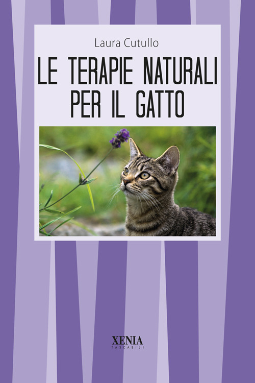 Le terapie naturali per il gatto. Guida pratica