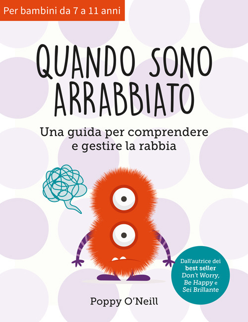 Quando sono arrabbiato. Una guida per comprendere e gestire la rabbia