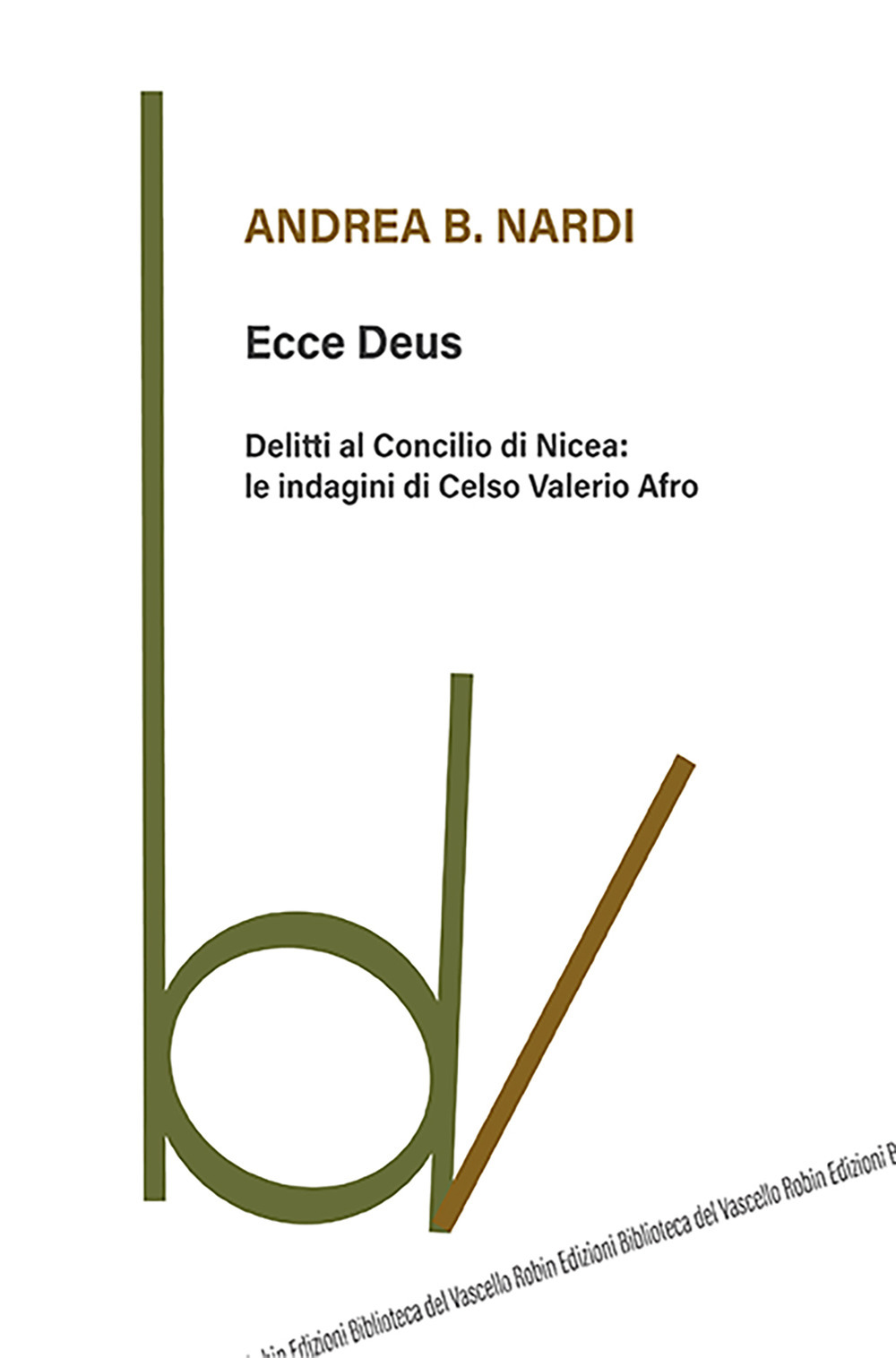 Ecce Deus. Delitti al Concilio di Nicea: le indagini di Celso Valerio Afro