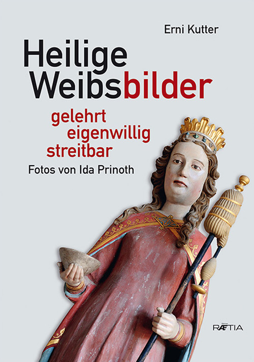 Heilige Weibsbilder. Gelehrt, eigenwillig, streitbar