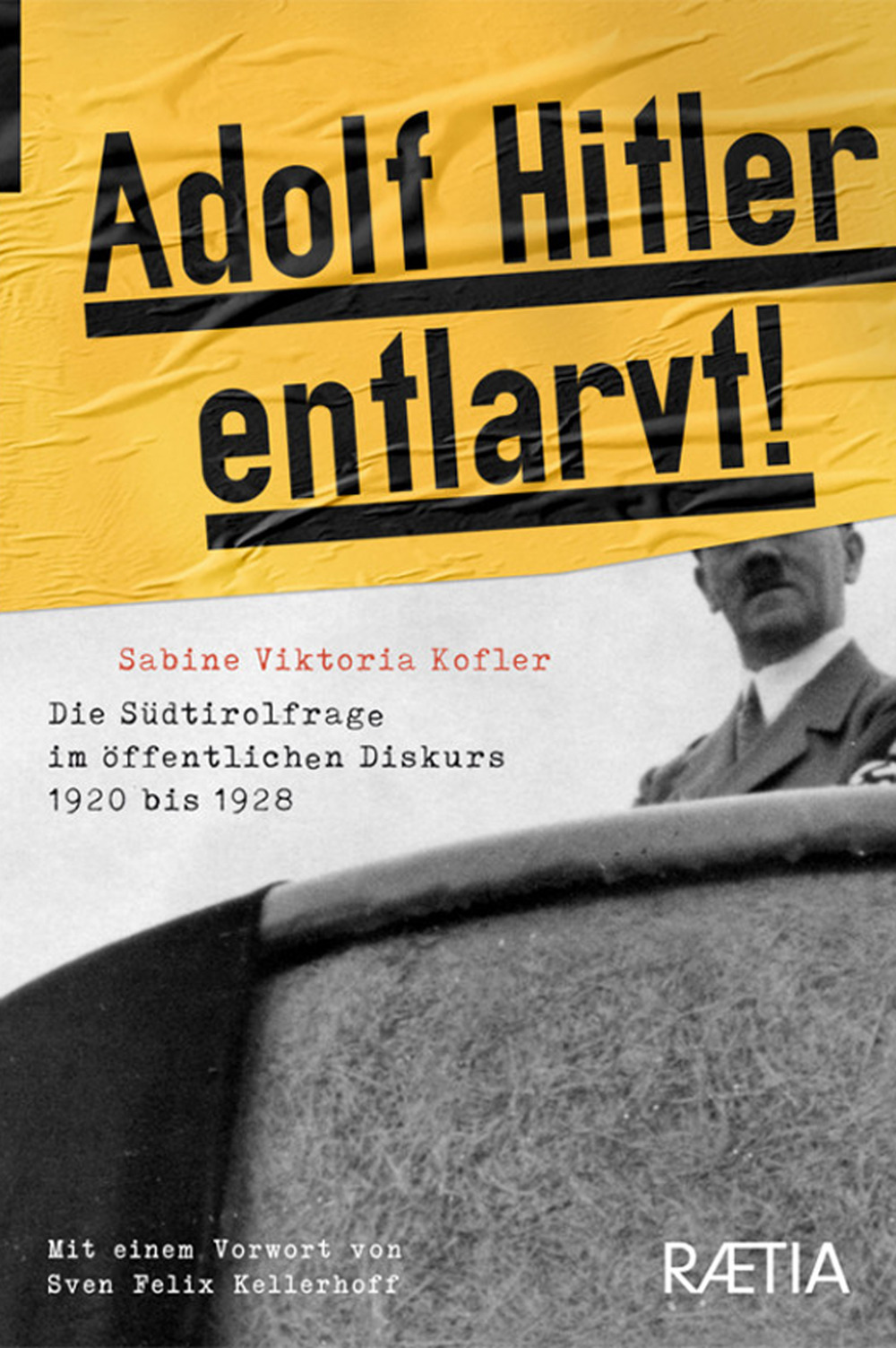 Adolf Hitler Entlarvt! Die Südtirolfrage im öffentlichen Diskurs 1920 bis 1928