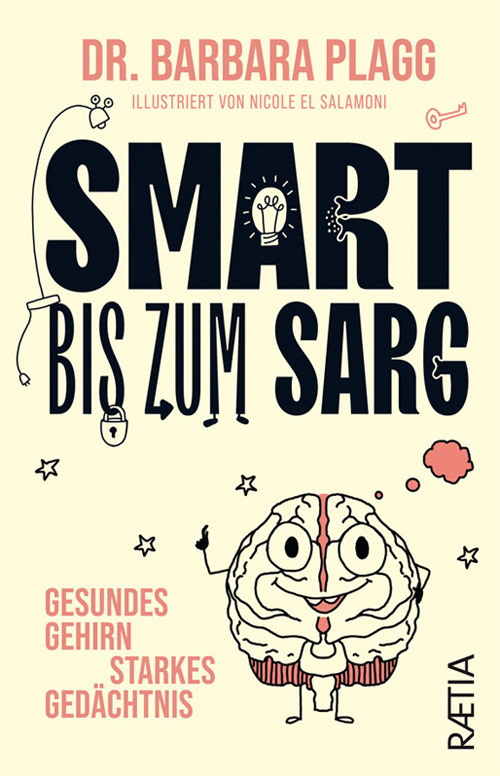 Smart bis zum sarg. Gesundes Gehirn, starkes Gedächtnis