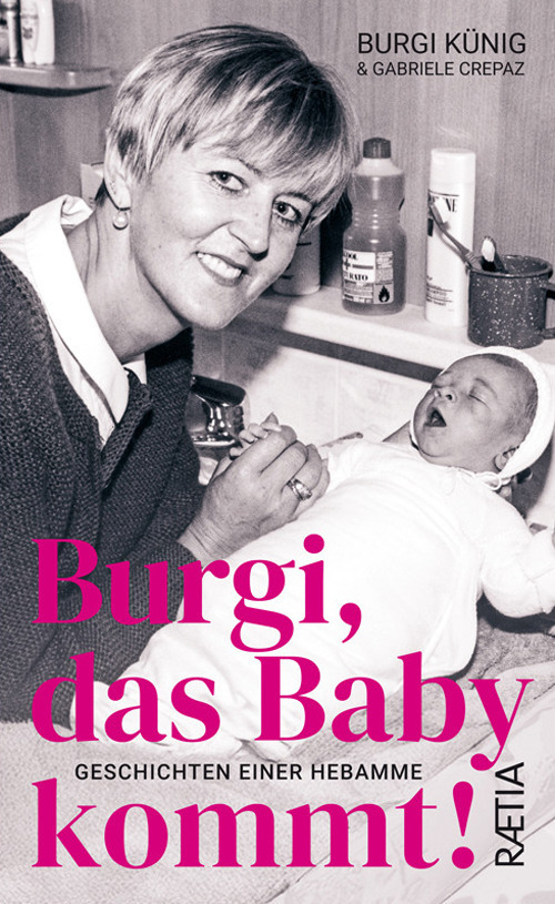 Burgi, das baby kommt! Geschichten einer Hebamme