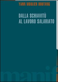 Dalla schiavitù al lavoro salariato