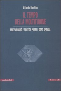 Il tempo della moltitudine. Materialismo e politica prima e dopo Spinoza