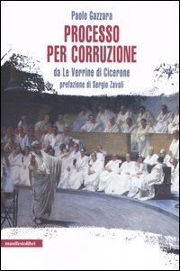 Processo per corruzione. Da «Le Verrine» di Cicerone