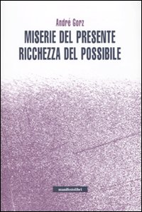 Miserie del presente, ricchezza del possibile