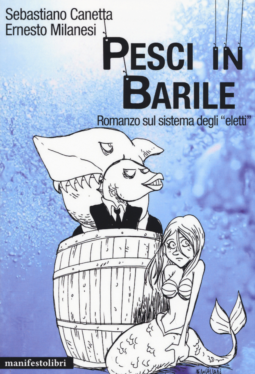 Pesci in barile. Romanzo sul sistema degli «eletti»