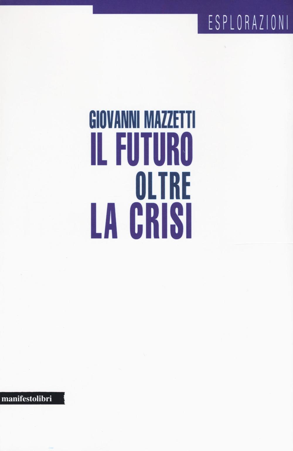 Il futuro oltre la crisi