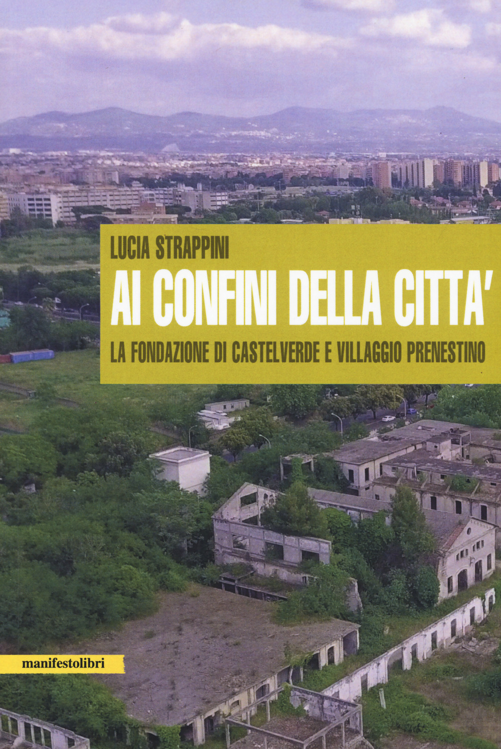 Ai confini della città. La fondazione di Castelverde e Villaggio Prenestino