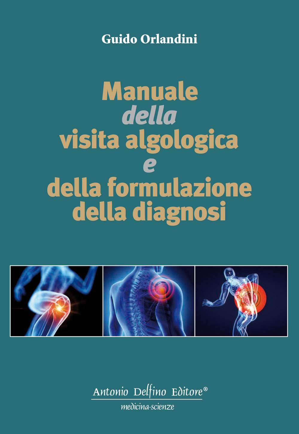 Manuale della visita algologica e della formulazione della diagnosi