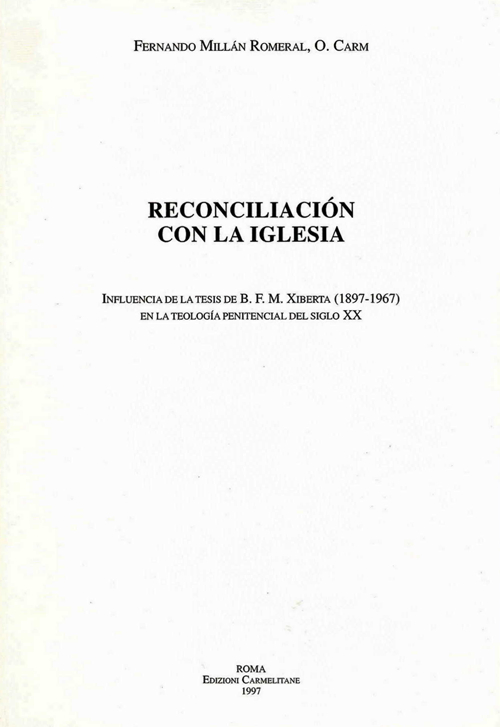 Reconciliación con la Iglesia. Influencia de la tesis de B. F. M. Xiberta (1897-1967) en la teología penitencial del siglo XX