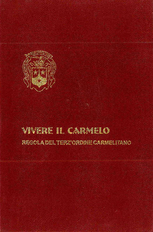 Vivere il Carmelo. Regola del terz'ordine carmelitano