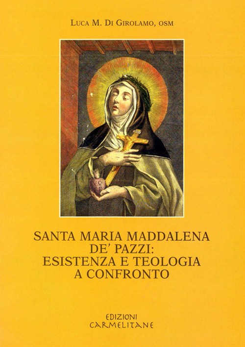 Santa Maria Maddalena de' Pazzi. Esperienza e teologia a confronto